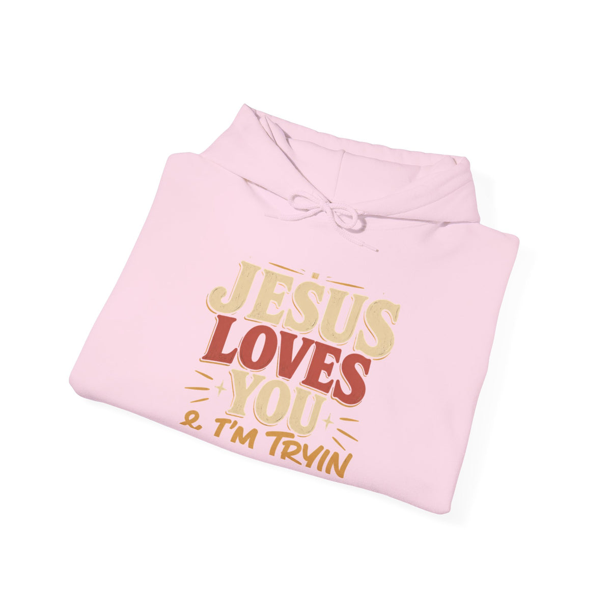 Jesus Loves You & I’m Trying Christian Hoodie