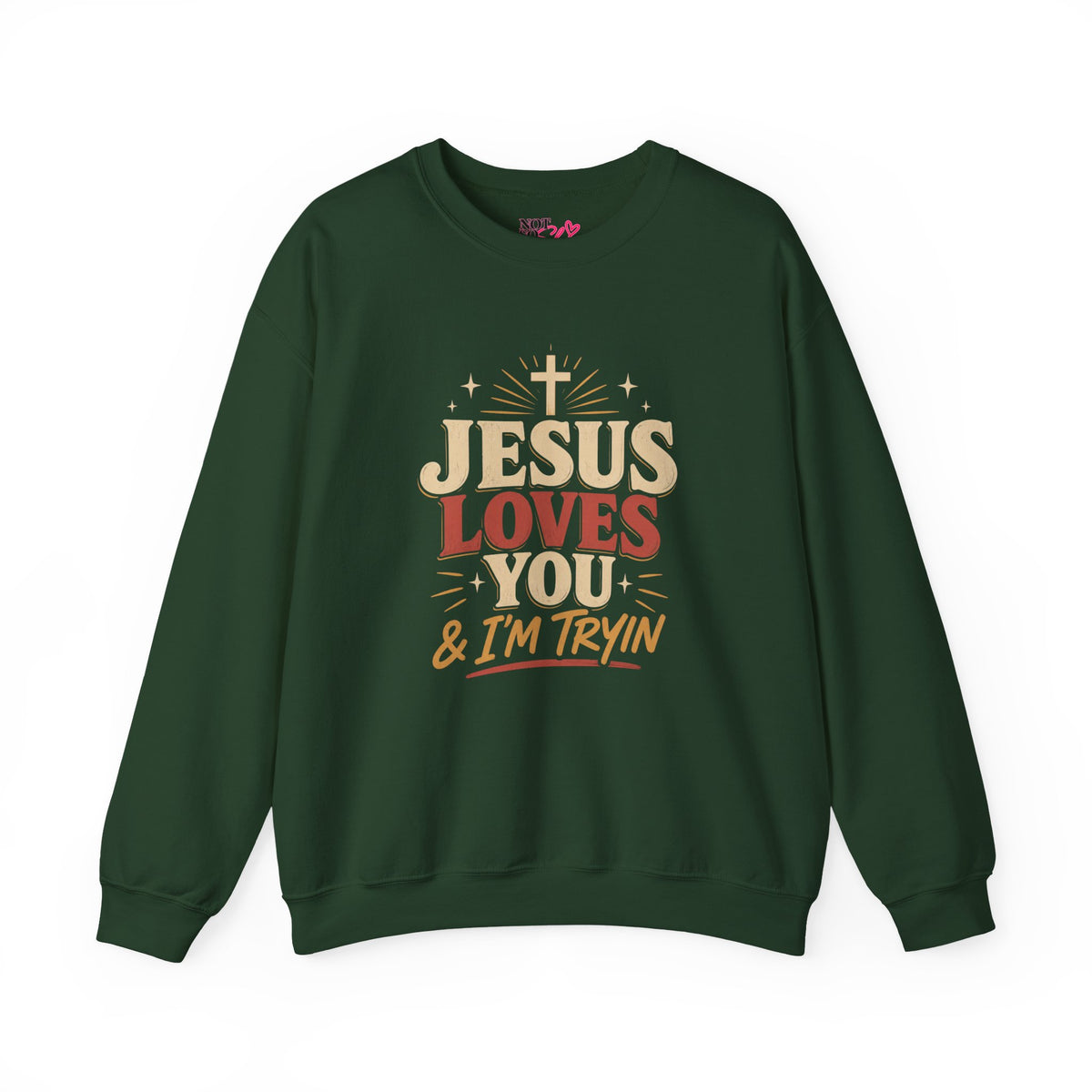Jesus Loves You & I’m Tryin’ Christian Crewneck Sweatshirt