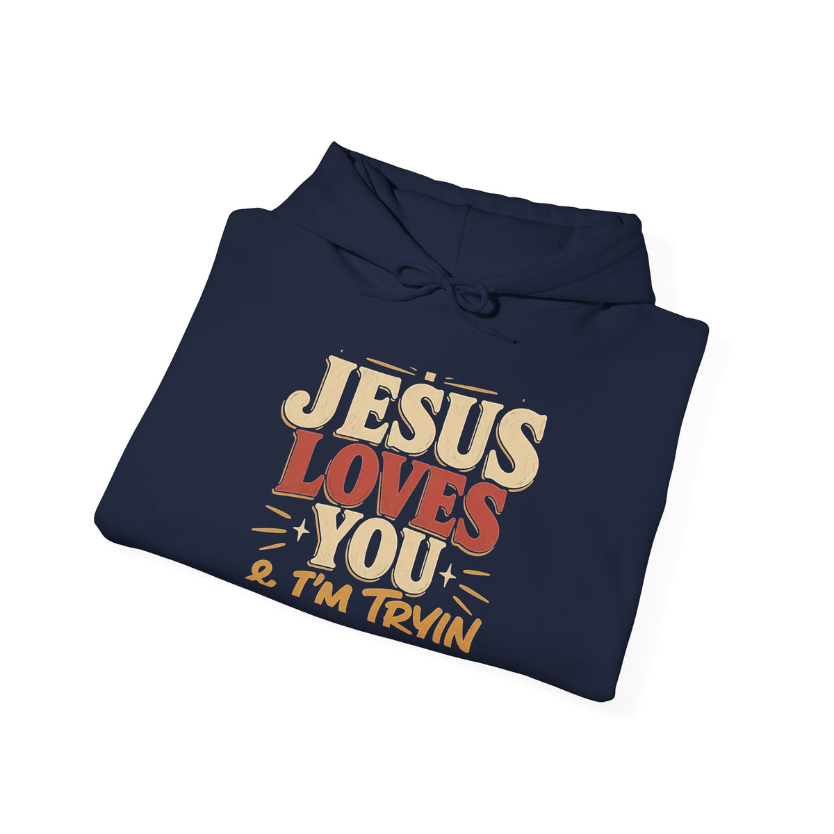 Jesus Loves You & I’m Trying Christian Hoodie