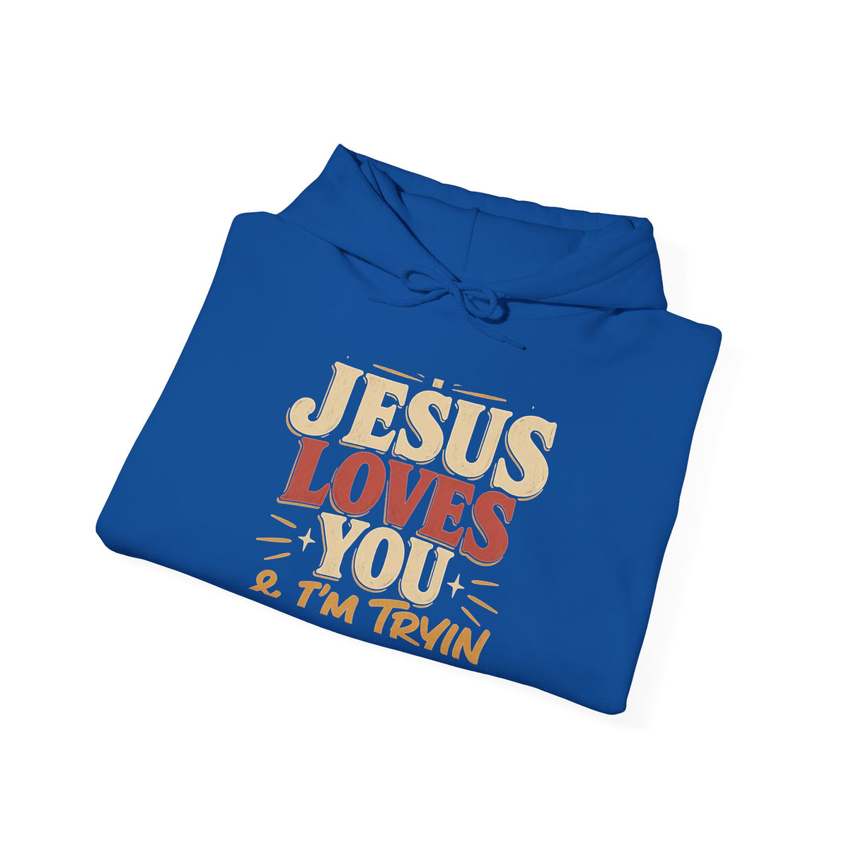 Jesus Loves You & I’m Trying Christian Hoodie