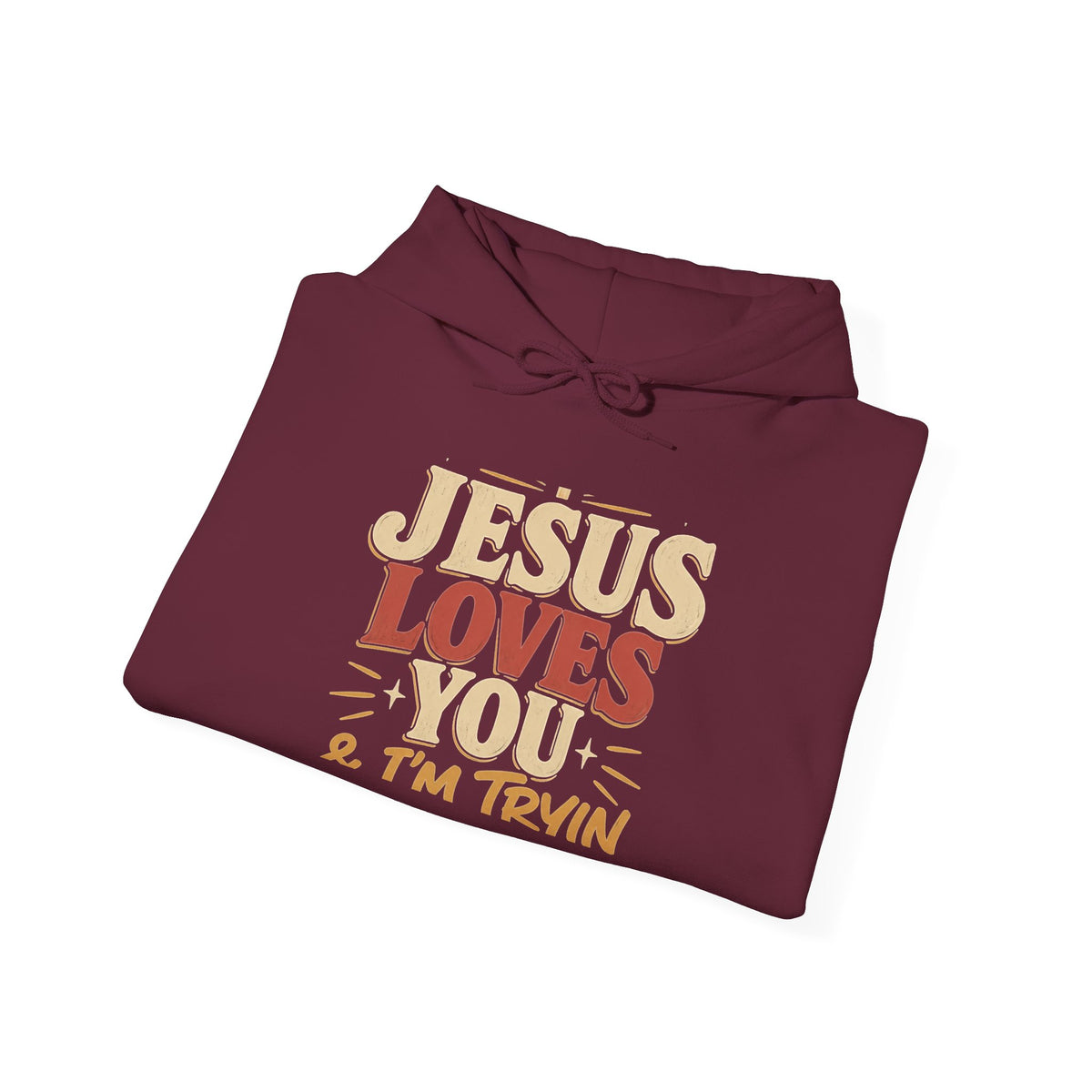 Jesus Loves You & I’m Trying Christian Hoodie