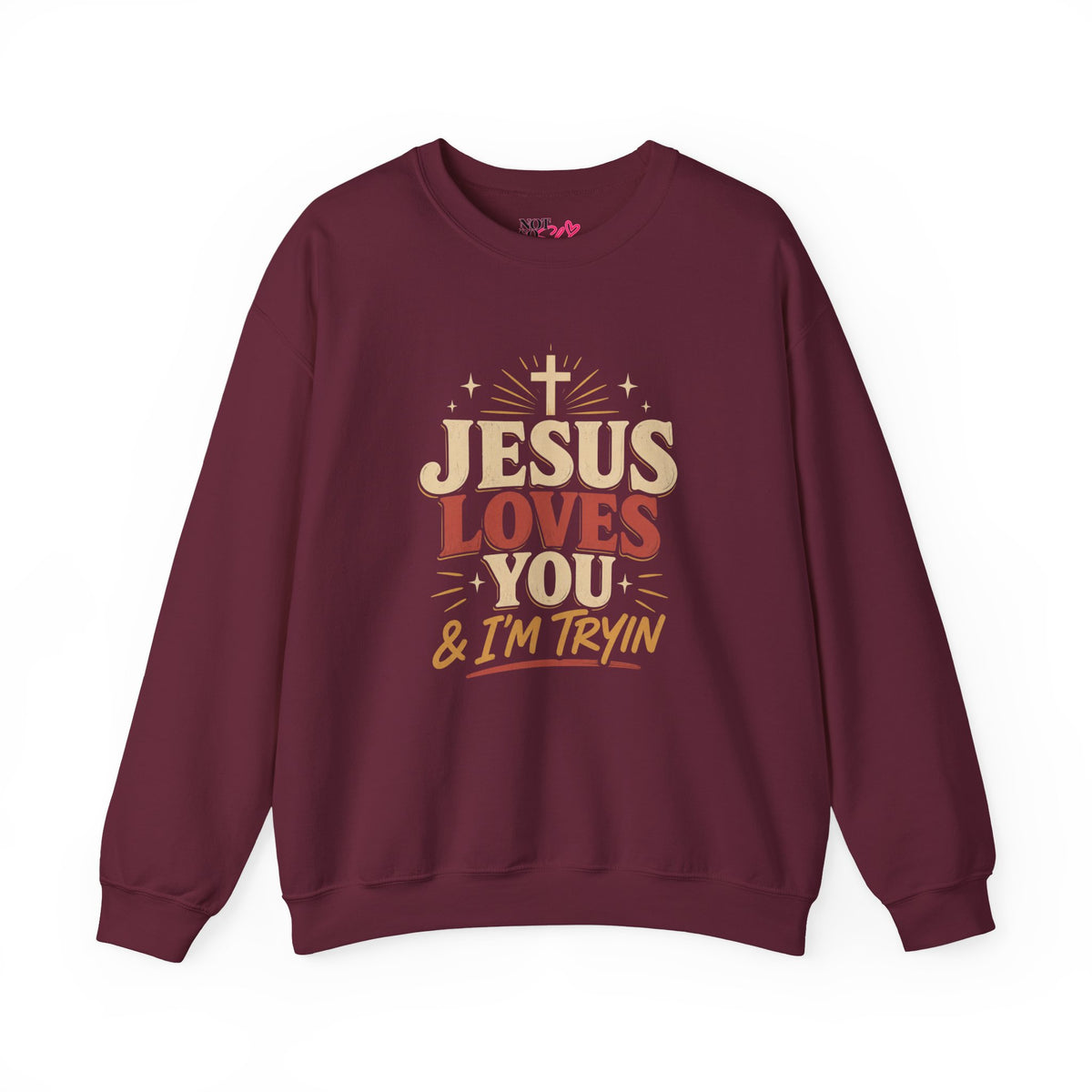 Jesus Loves You & I’m Tryin’ Christian Crewneck Sweatshirt