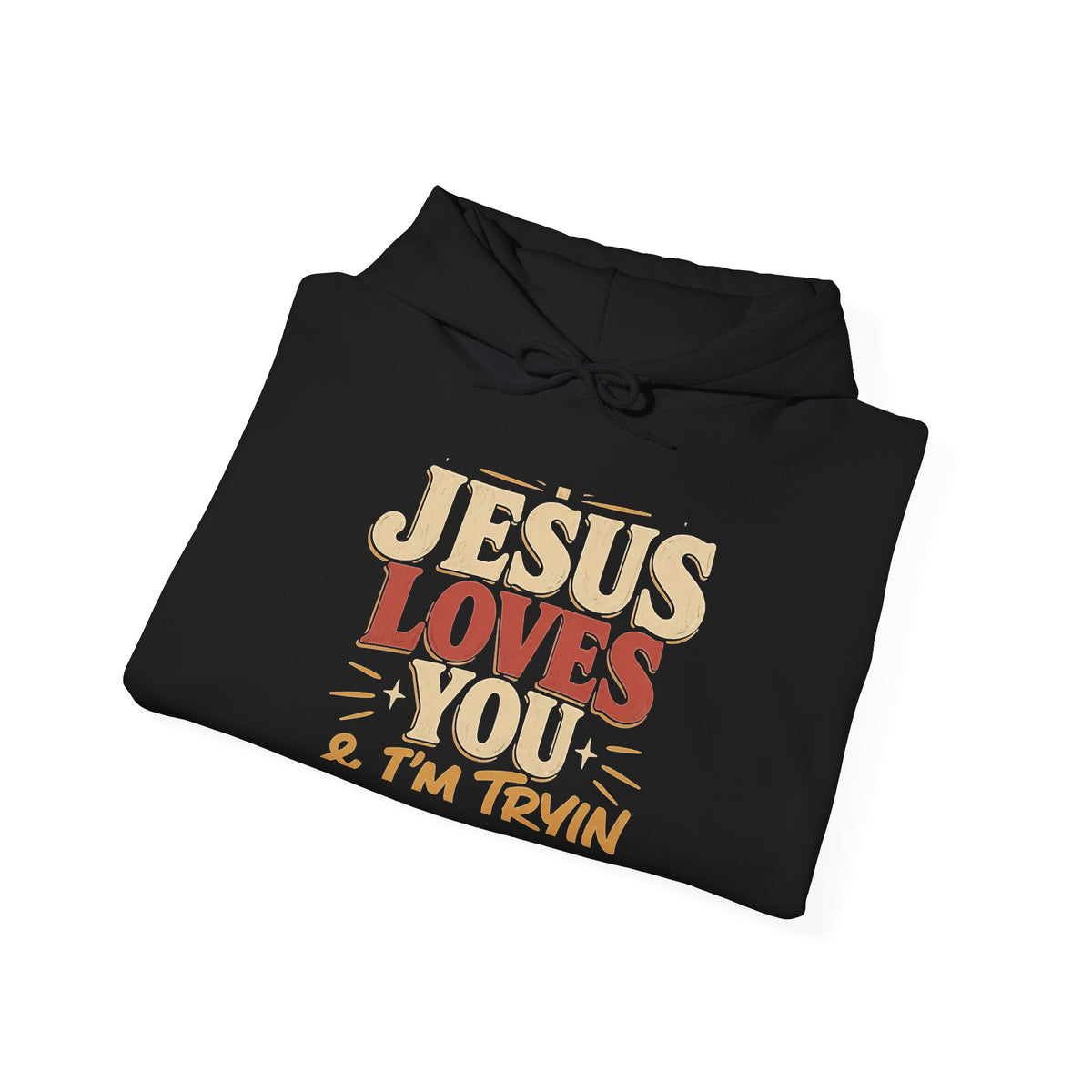 Jesus Loves You & I’m Trying Christian Hoodie