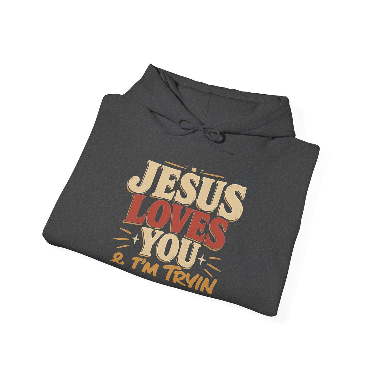 Jesus Loves You & I’m Trying Christian Hoodie