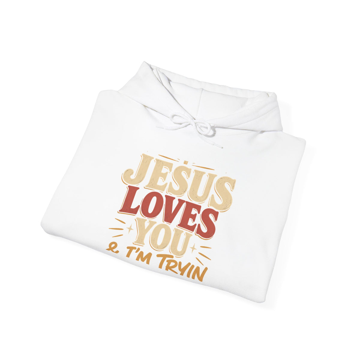 Jesus Loves You & I’m Trying Christian Hoodie