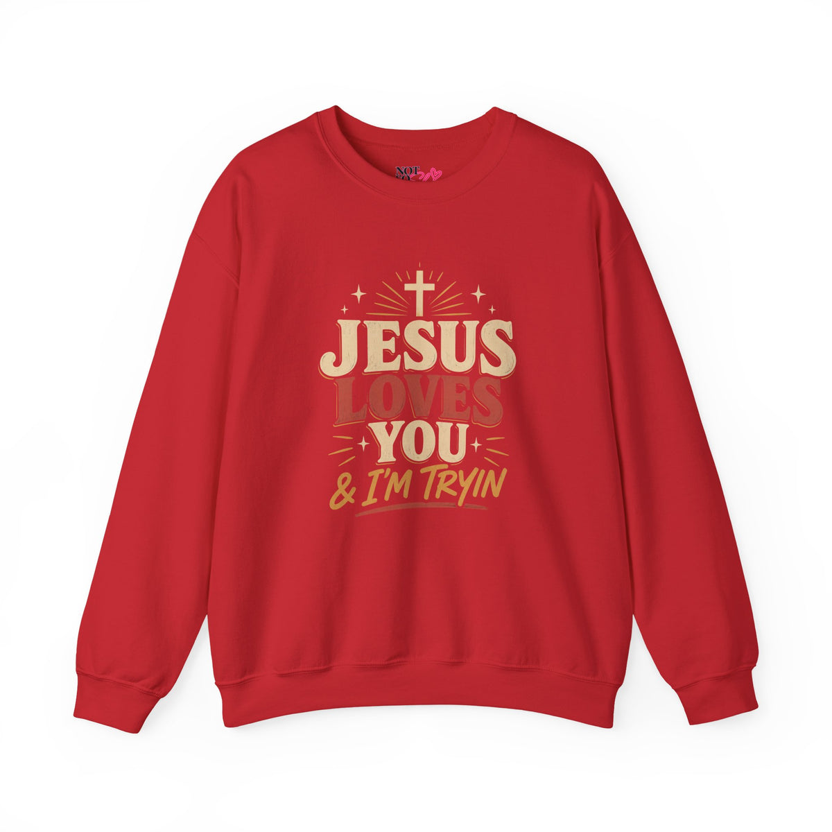 Jesus Loves You & I’m Tryin’ Christian Crewneck Sweatshirt