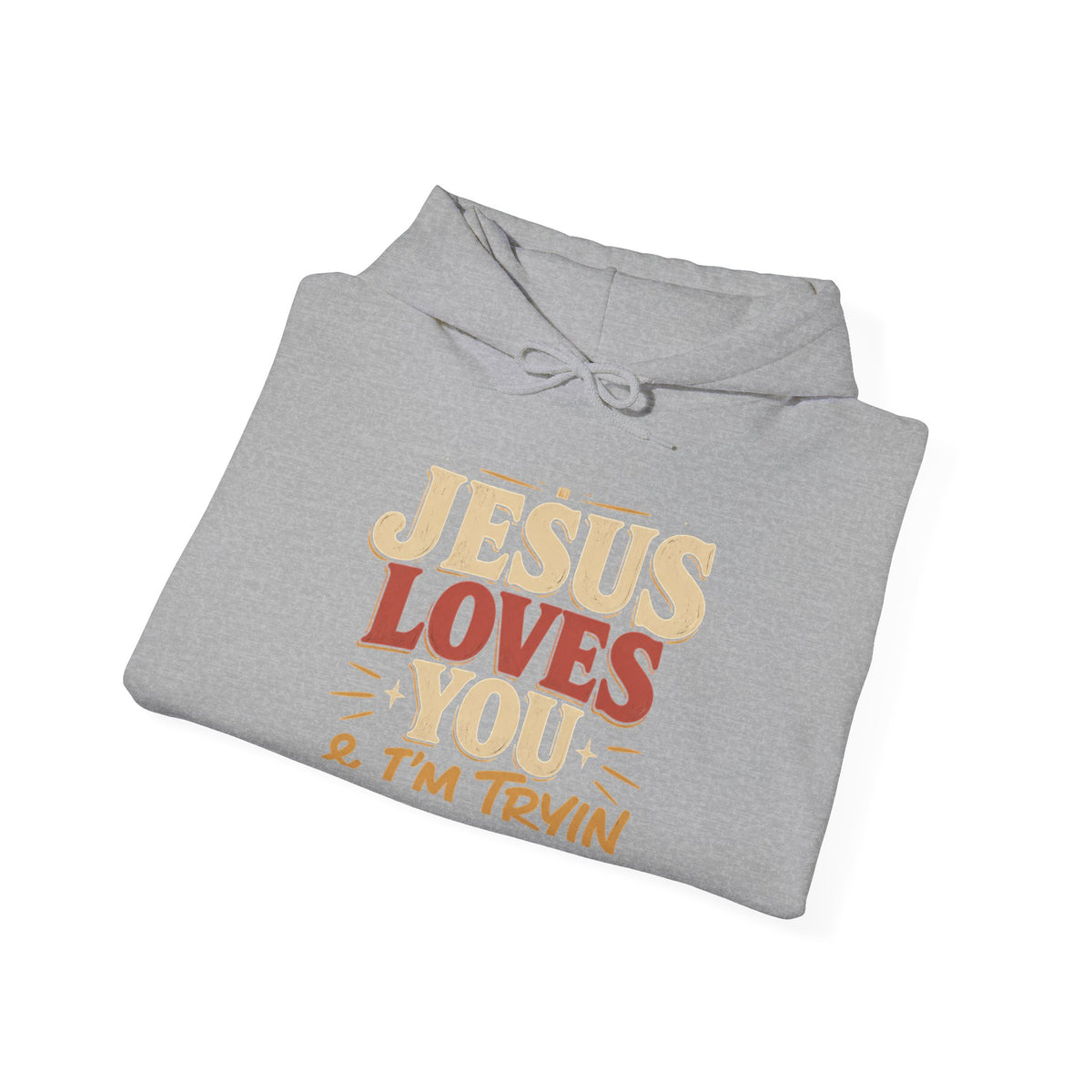 Jesus Loves You & I’m Trying Christian Hoodie