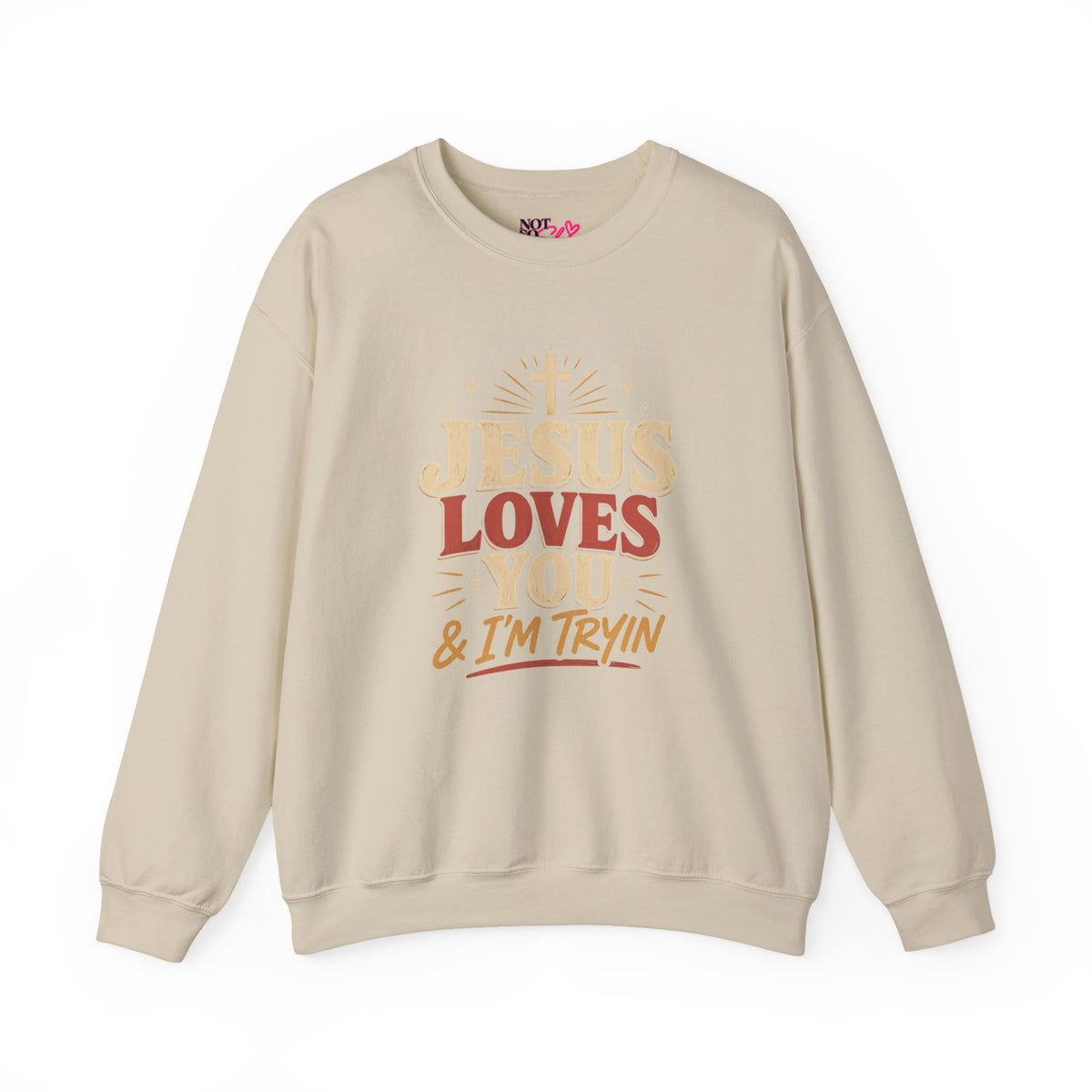 Jesus Loves You & I’m Tryin’ Christian Crewneck Sweatshirt