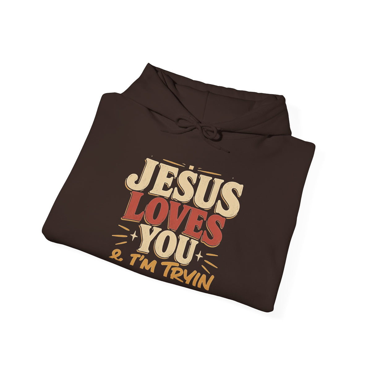 Jesus Loves You & I’m Trying Christian Hoodie
