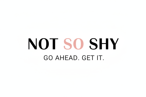 Not So Shy